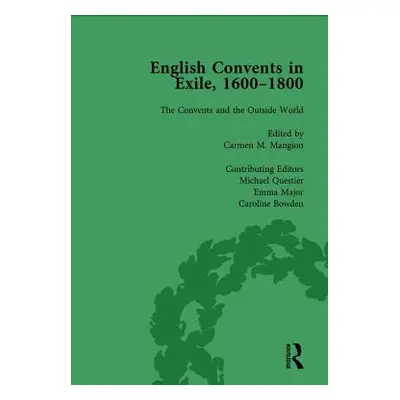 "English Convents in Exile, 1600-1800, Part II, Vol 6" - "" ("Bowden Caroline")