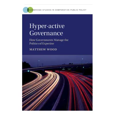 "Hyper-active Governance" - "" ("Wood Matthew")