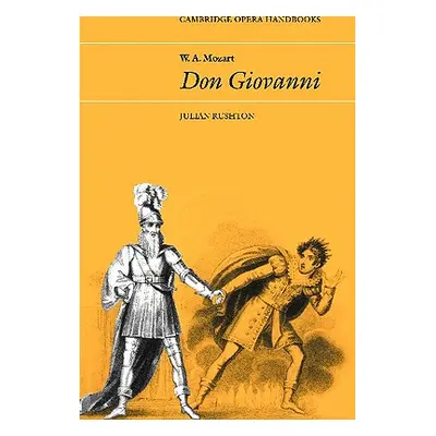 "W.A. Mozart, Don Giovanni" - "" ("Rushton Julian")