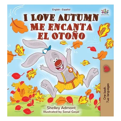 "I Love Autumn Me encanta el Otoo: English Spanish Bilingual Book" - "" ("Admont Shelley")