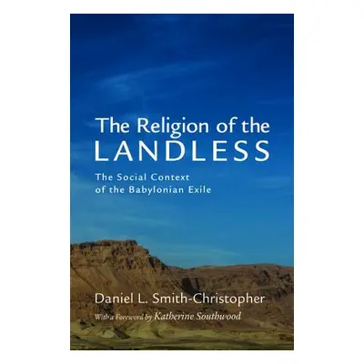 "The Religion of the Landless" - "" ("Smith-Christopher Daniel L.")