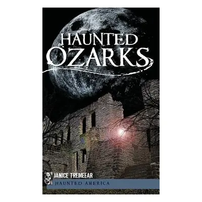 "Haunted Ozarks" - "" ("Tremeear Janice")