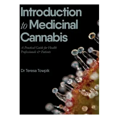 "Introduction to Medicinal Cannabis: A Practical Guide for Health Professionals and Patients" - 