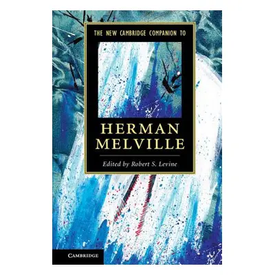 "The New Cambridge Companion to Herman Melville" - "" ("Levine Robert S.")