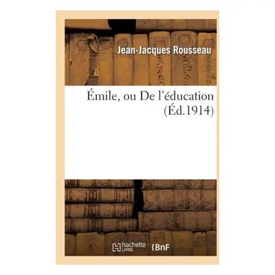 "mile, Ou de l'ducation" - "" ("Rousseau Jean-Jacques")