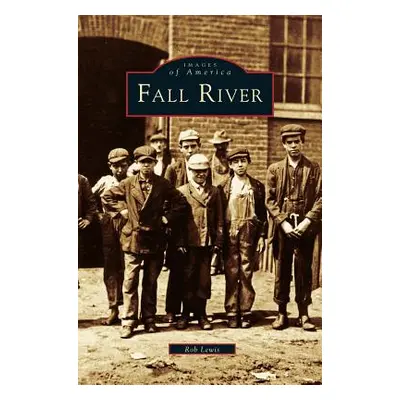 "Fall River" - "" ("Lewis Rob")