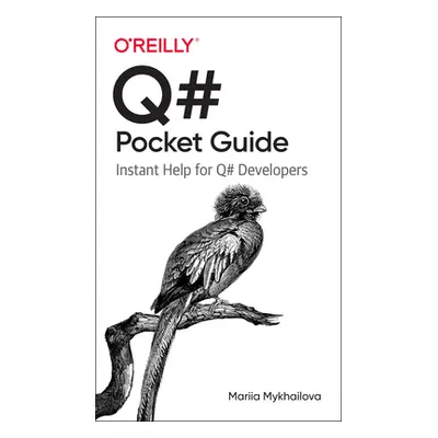 "Q# Pocket Guide: Instant Help for Q# Developers" - "" ("Mykhailova Mariia")