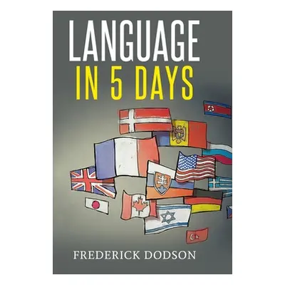 "How to Learn a Language in 5 Days" - "" ("Dodson Frederick")