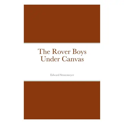 "The Rover Boys Under Canvas" - "" ("Edward")