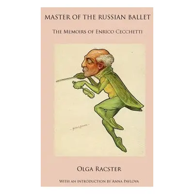 "Master of the Russian Ballet - The Memoirs of Enrico Cecchetti" - "" ("Racster Olga")