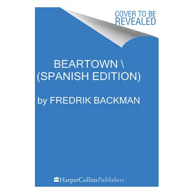 "Beartown \ (Spanish Edition)" - "" ("Backman Fredrik")