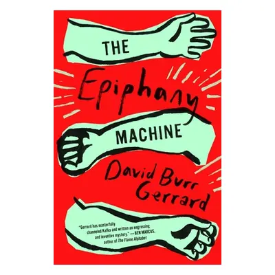 "The Epiphany Machine" - "" ("Gerrard David Burr")