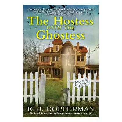 "Hostess With The Ghostess" - "A Haunted Guesthouse Mystery" ("Copperman E. J.")