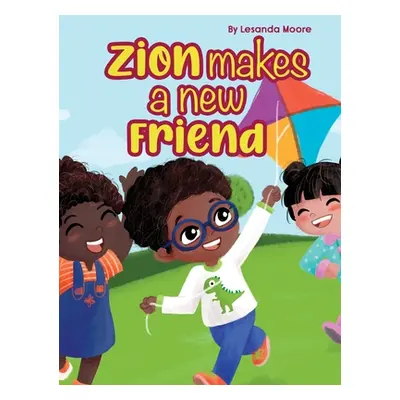 "Zion Makes a New Friend" - "" ("Moore Lesanda")