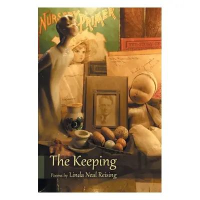 "The Keeping" - "" ("Reising Linda Neal")