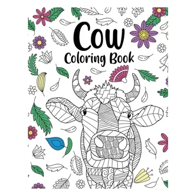 "Cow Coloring Book: Adult Coloring Book, Cow Owner Gift, Floral Mandala Coloring Pages, Doodle A