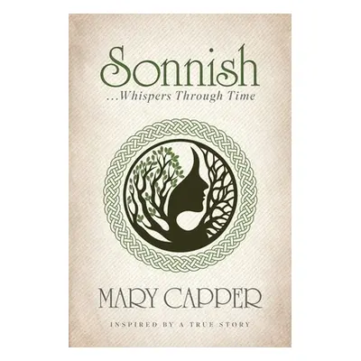 "Sonnish: . . . Whispers Through Time" - "" ("Capper Mary")