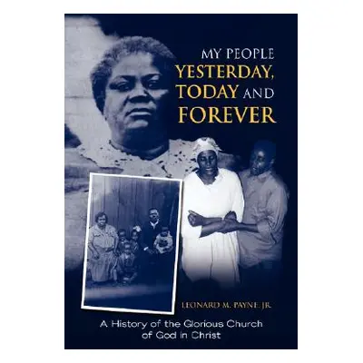 "My People Yesterday, Today and Forever" - "" ("Payne Leonard M. Jr.")