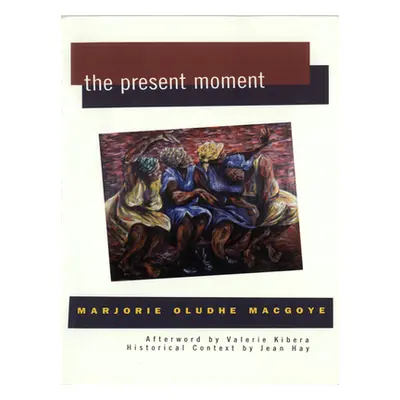 "The Present Moment" - "" ("Oludhe Macgoye Marjorie")