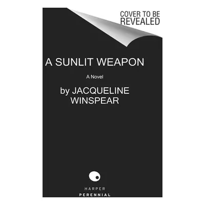 "A Sunlit Weapon" - "" ("Winspear Jacqueline")