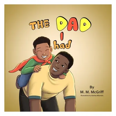 "The Dad I Had" - "" ("McGriff M. M.")