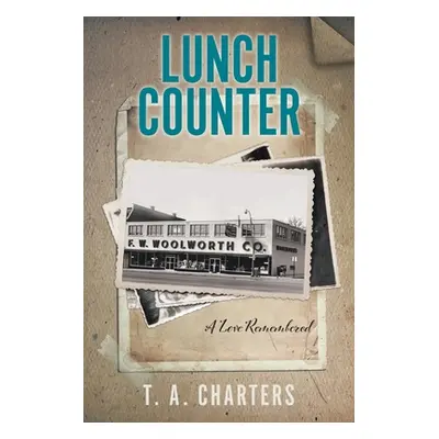 "Lunch Counter: A Love Remembered" - "" ("Charters T. A.")