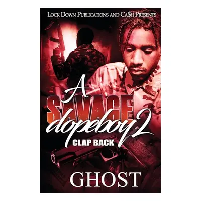 "A Savage Dopeboy 2: Clap Back" - "" ("Ghost")