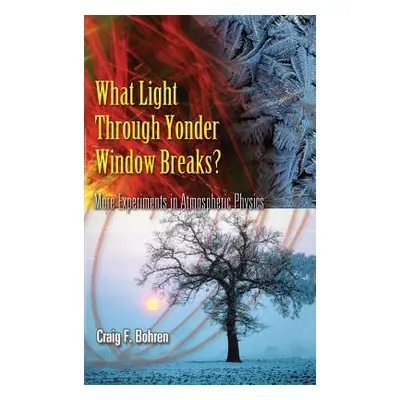 "What Light Through Yonder Window Breaks?: More Experiements in Atmospheric Physics" - "" ("Bohr