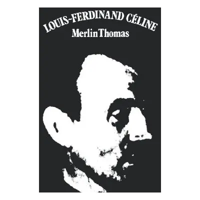 Louis-Ferdinand Cline (Thomas Merlin)