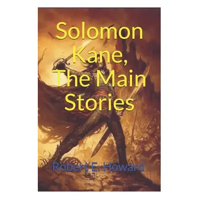 "Solomon Kane, The Main Stories: (Official Edition)" - "" ("Publishing Shadokan")