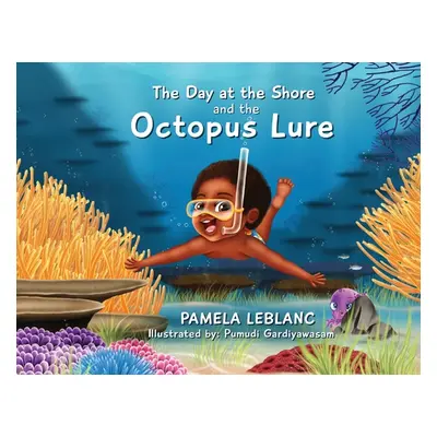 "The Day at the Shore and the Octopus Lure" - "" ("LeBlanc Pamela")