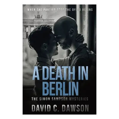 "A Death in Berlin: When the parties stop the dying begins" - "" ("Dawson David C.")