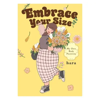 "Embrace Your Size: My Own Body Positivity" - "" ("Hara")