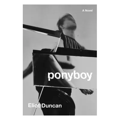 "Ponyboy" - "" ("Duncan Eliot")