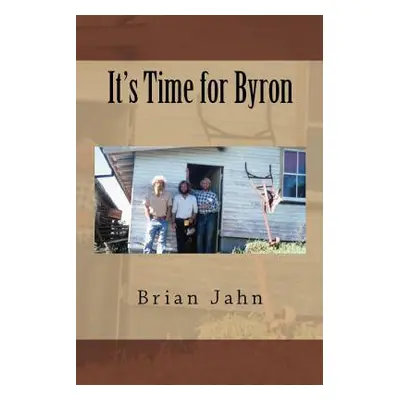 "It's Time for Byron" - "" ("Jahn Brian")