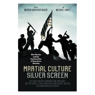 "Martial Culture, Silver Screen: War Movies and the Construction of American Identity" - "" ("Hu