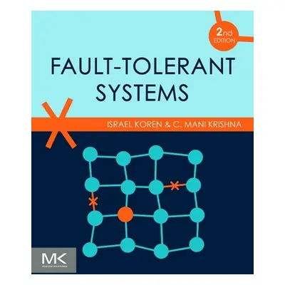 "Fault-Tolerant Systems" - "" ("Koren Israel (Department of Electrical and Computer Engineering 