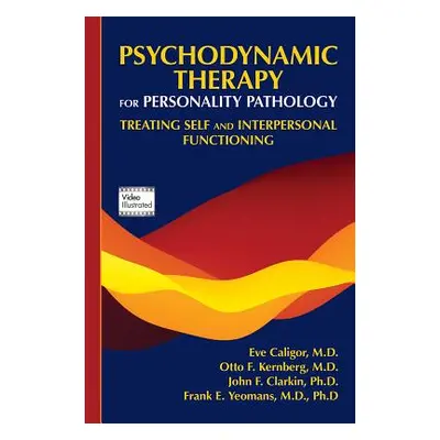 "Psychodynamic Therapy for Personality Pathology: Treating Self and Interpersonal Functioning" -