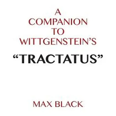 "A Companion to Wittgenstein's Tractatus" - "" ("Black Max")