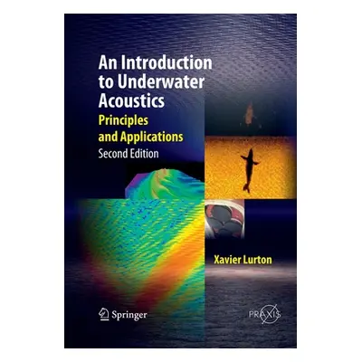 "An Introduction to Underwater Acoustics: Principles and Applications" - "" ("Lurton Xavier")