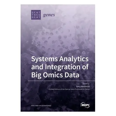 "Systems Analytics and Integration of Big Omics Data" - "" ("Hardiman Gary")