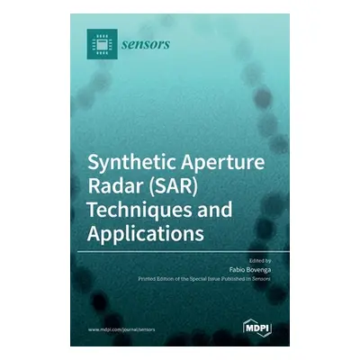 "Synthetic Aperture Radar (SAR) Techniques and Applications" - "" ("Fabio Bovenga")