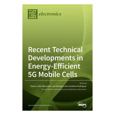 "Recent Technical Developments in Energy-Efficient 5G Mobile Cells" - "" ("Abd-Alhameed Raed A."