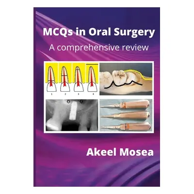 "MCQs in Oral Surgery: A comprehensive review" - "" ("Mosea Akeel")