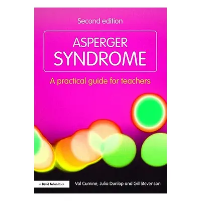 "Asperger Syndrome: A Practical Guide for Teachers" - "" ("Cumine Val")