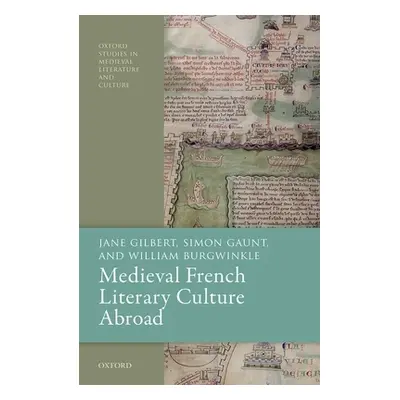 "Medieval French Literary Culture Abroad" - "" ("Gilbert Jane")