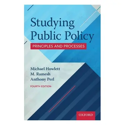 "Studying Public Policy: Principles and Processes" - "" ("Howlett Michael")