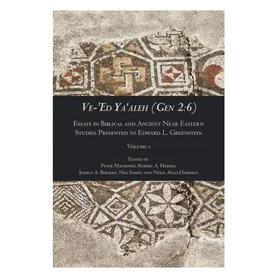 "Ve-'Ed Ya'aleh (Gen 2: 6), volume 1: Essays in Biblical and Ancient Near Eastern Studies Presen