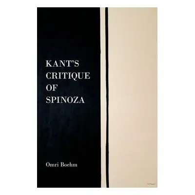 "Kant's Critique of Spinoza" - "" ("Boehm Omri")