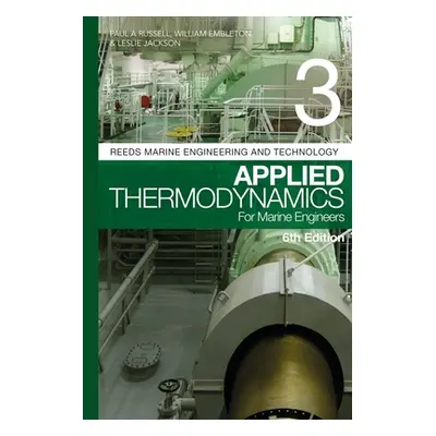 "Reeds Vol 3: Applied Thermodynamics for Marine Engineers" - "" ("Russell Paul A.")